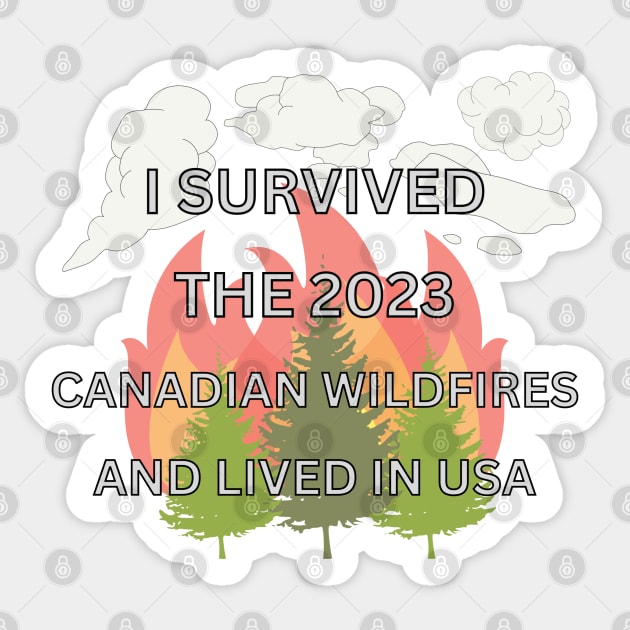 I Survived Canadian Wildfires in USA Sticker by MemeSnatcher